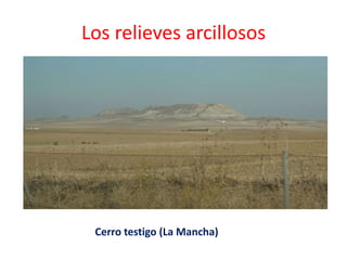 Los relieves arcillosos 
Cerro testigo (La Mancha) 
 
