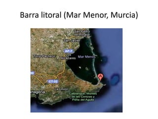 Barra litoral (Mar Menor, Murcia) 
 