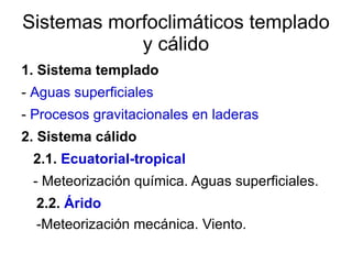Sistemas morfoclimáticos templado y cálido ,[object Object]