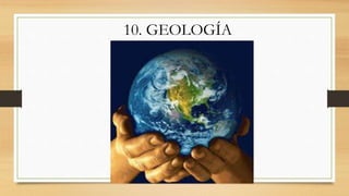 10. GEOLOGÍA
 
