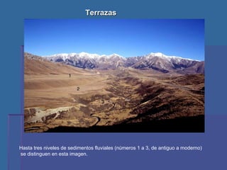 Terrazas Hasta tres niveles de sedimentos fluviales (números 1 a 3, de antiguo a moderno) se distinguen en esta imagen.  