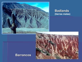 Badlands  (tierras malas) Barrancos 