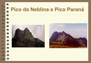 Pico da Neblina e Pico Paraná 