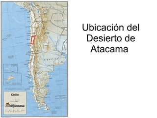 Ubicación del Desierto de Atacama  