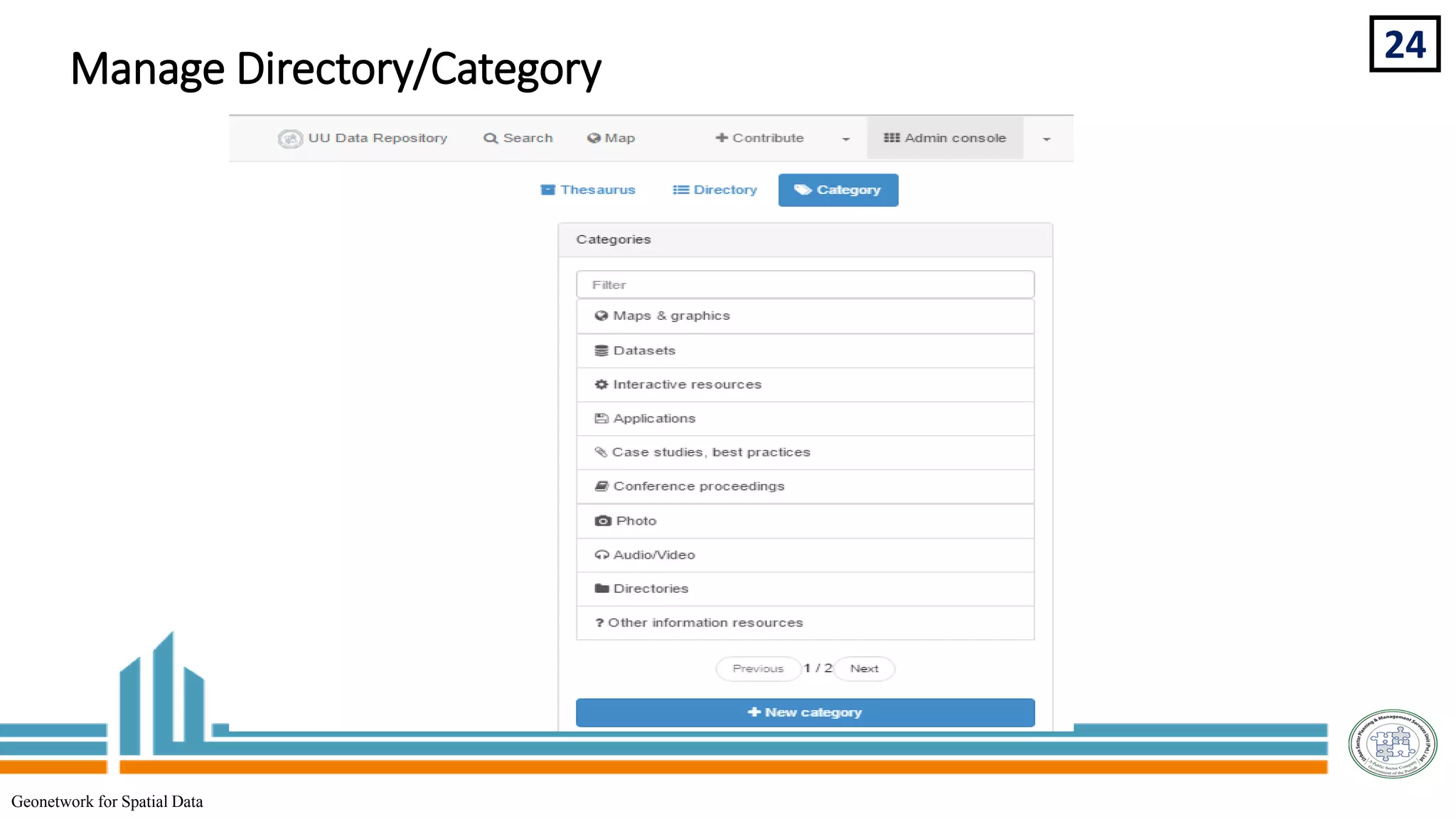 24
Manage Directory/Category
Geonetwork for Spatial Data
 
