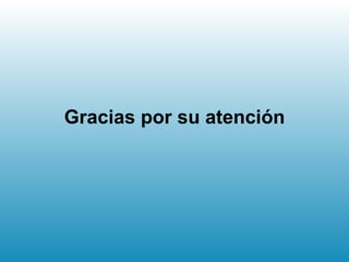 Gracias por su atención