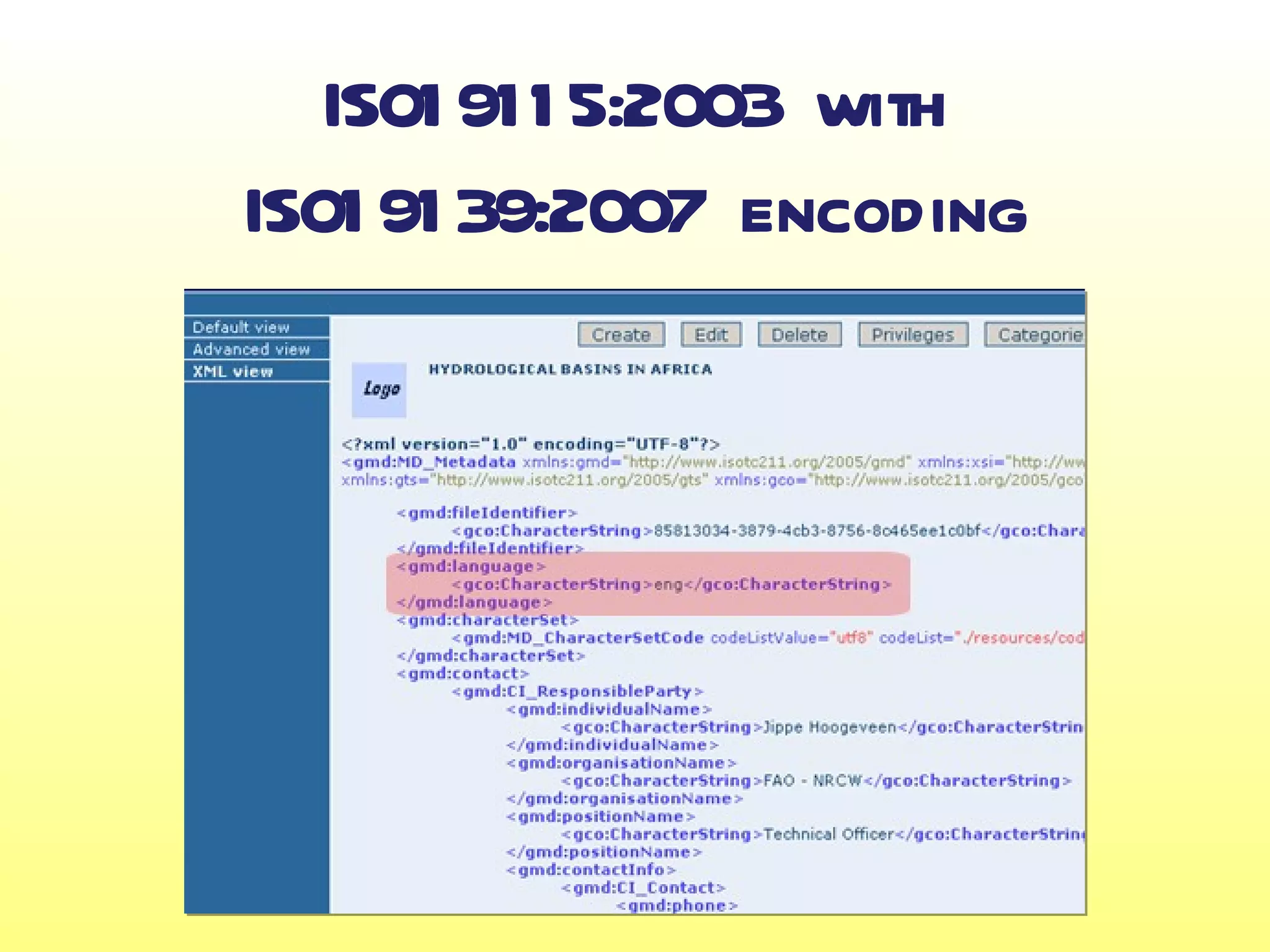 ISO1 911 5:2003 with
ISO1 91 39:2007 encoding
 