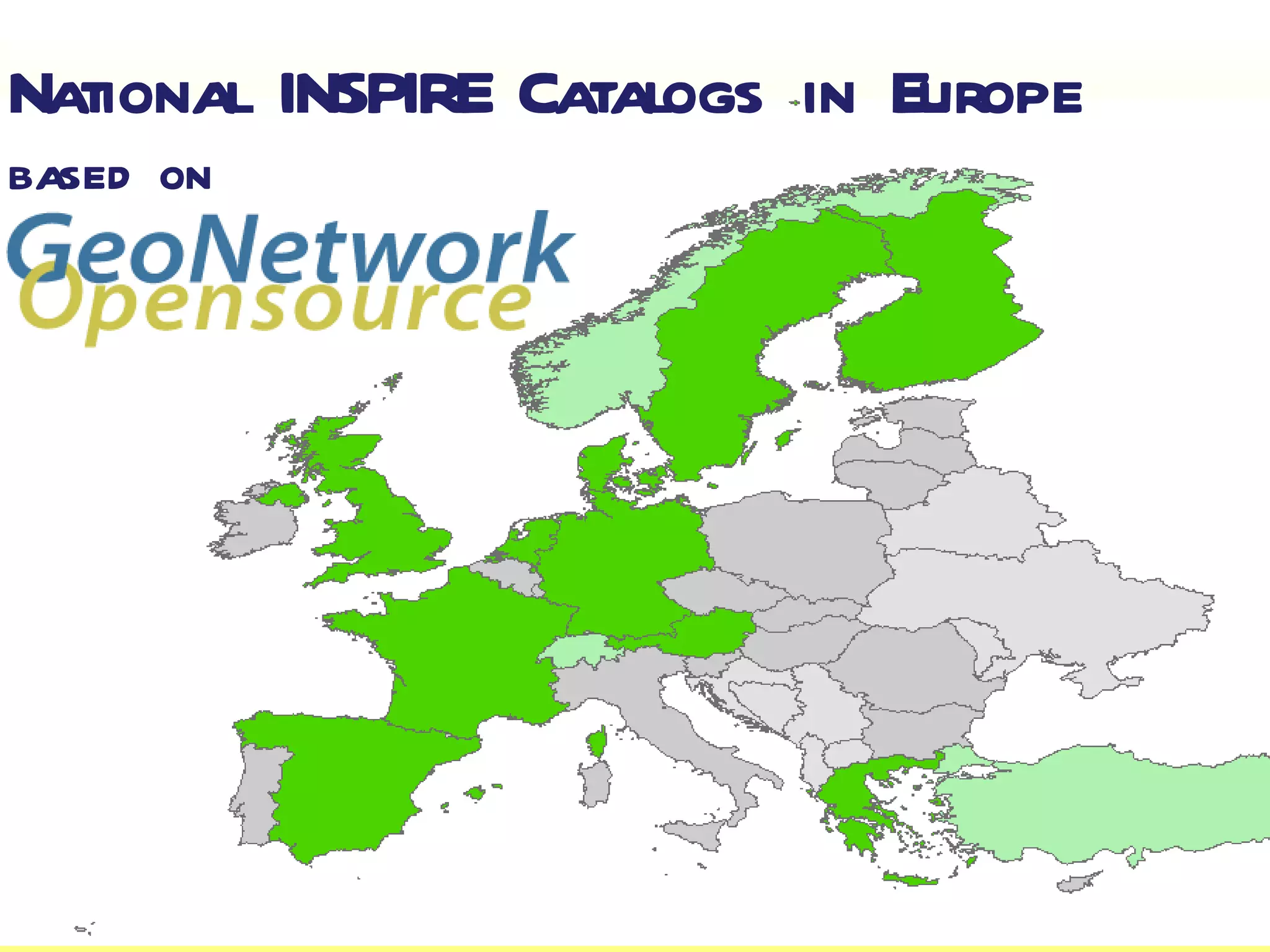 National INSPIRE Catalogs in Europe
based on
 