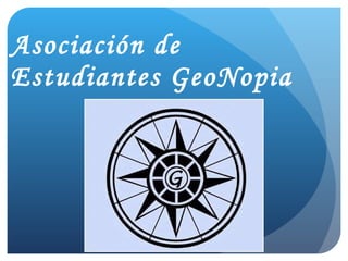 Asociación de Estudiantes GeoNopia 