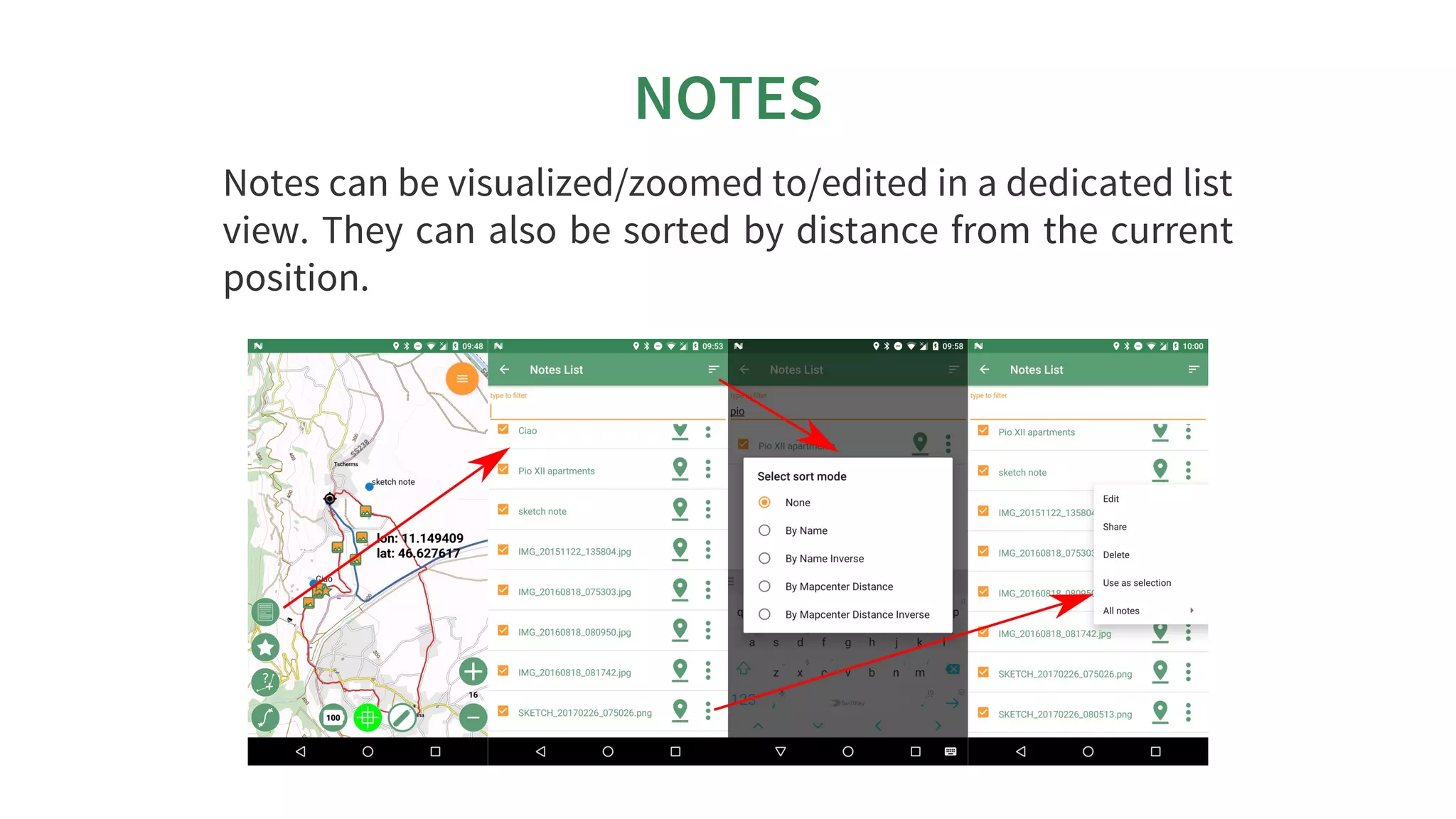 NOTES
Notes	can	be	visualized/zoomed	to/edited	in	a	dedicated	list
view.	They	can	also	be	sorted	by	distance	from	the	current
position.
 