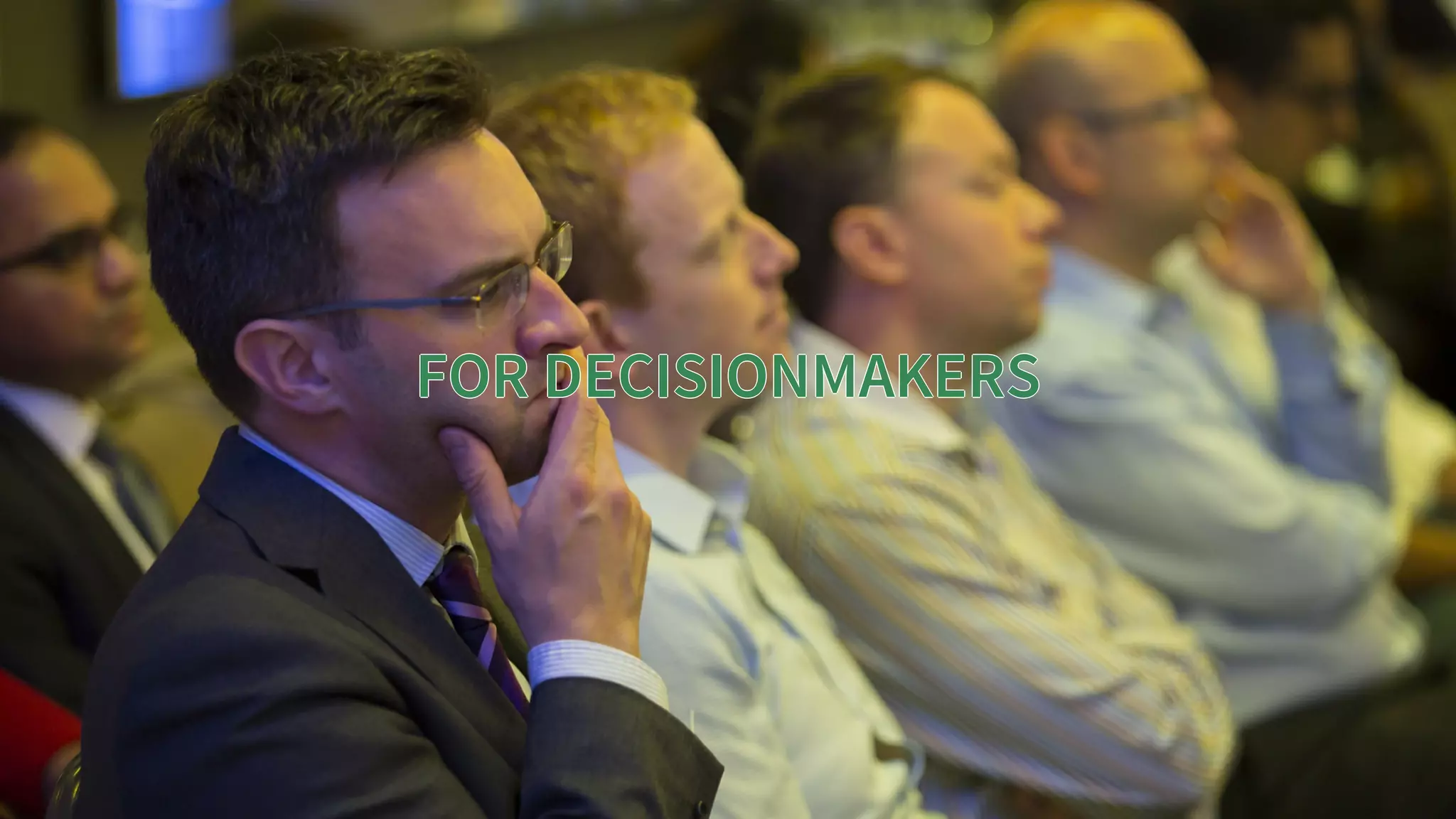 FOR	DECISIONMAKERS
FOR	DECISIONMAKERS
FOR	DECISIONMAKERS
FOR	DECISIONMAKERS
FOR	DECISIONMAKERS
FOR	DECISIONMAKERS
FOR	DECISIONMAKERSFOR	DECISIONMAKERS
 