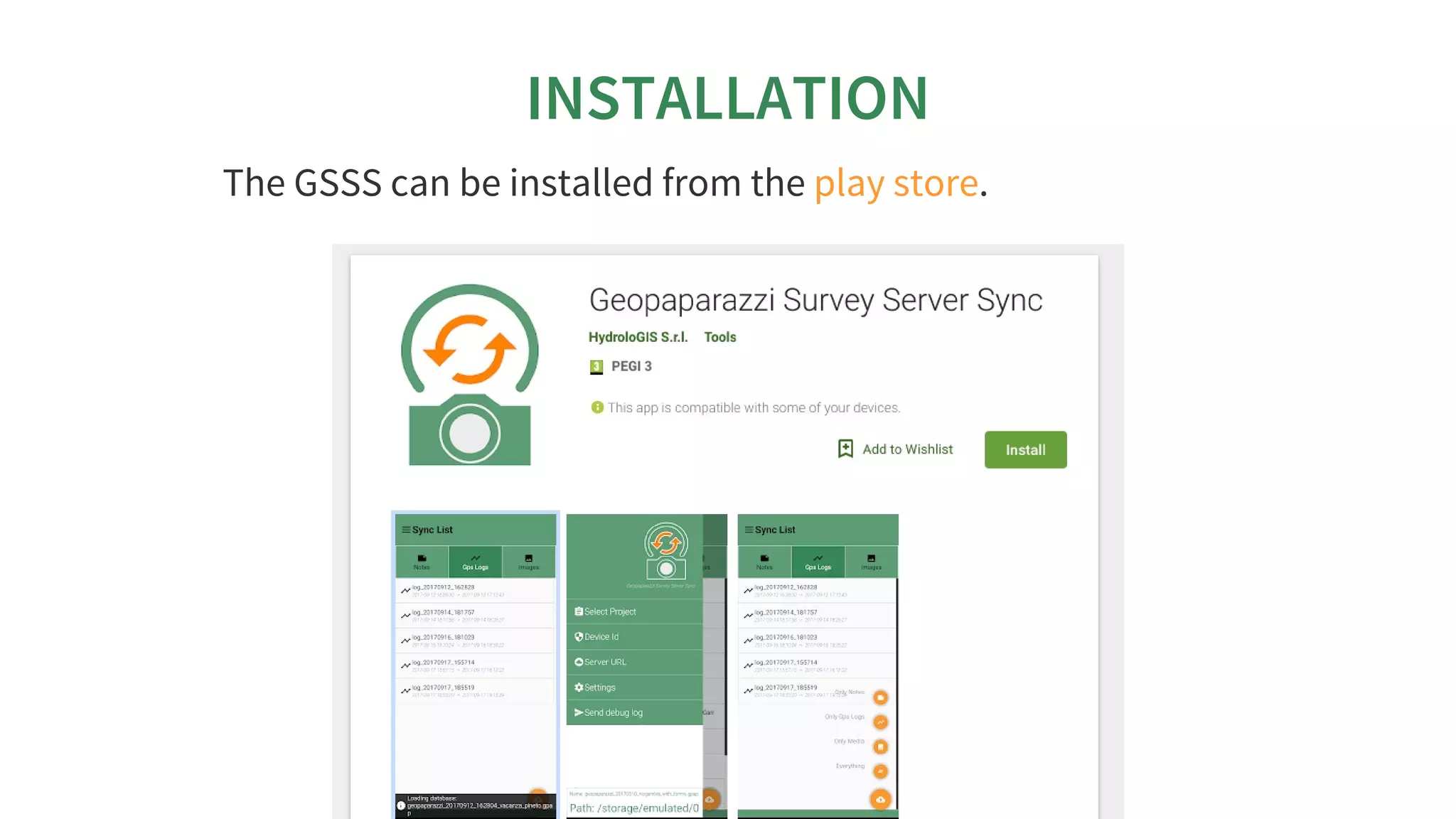 INSTALLATION
The	GSSS	can	be	installed	from	the	 .play	store
 