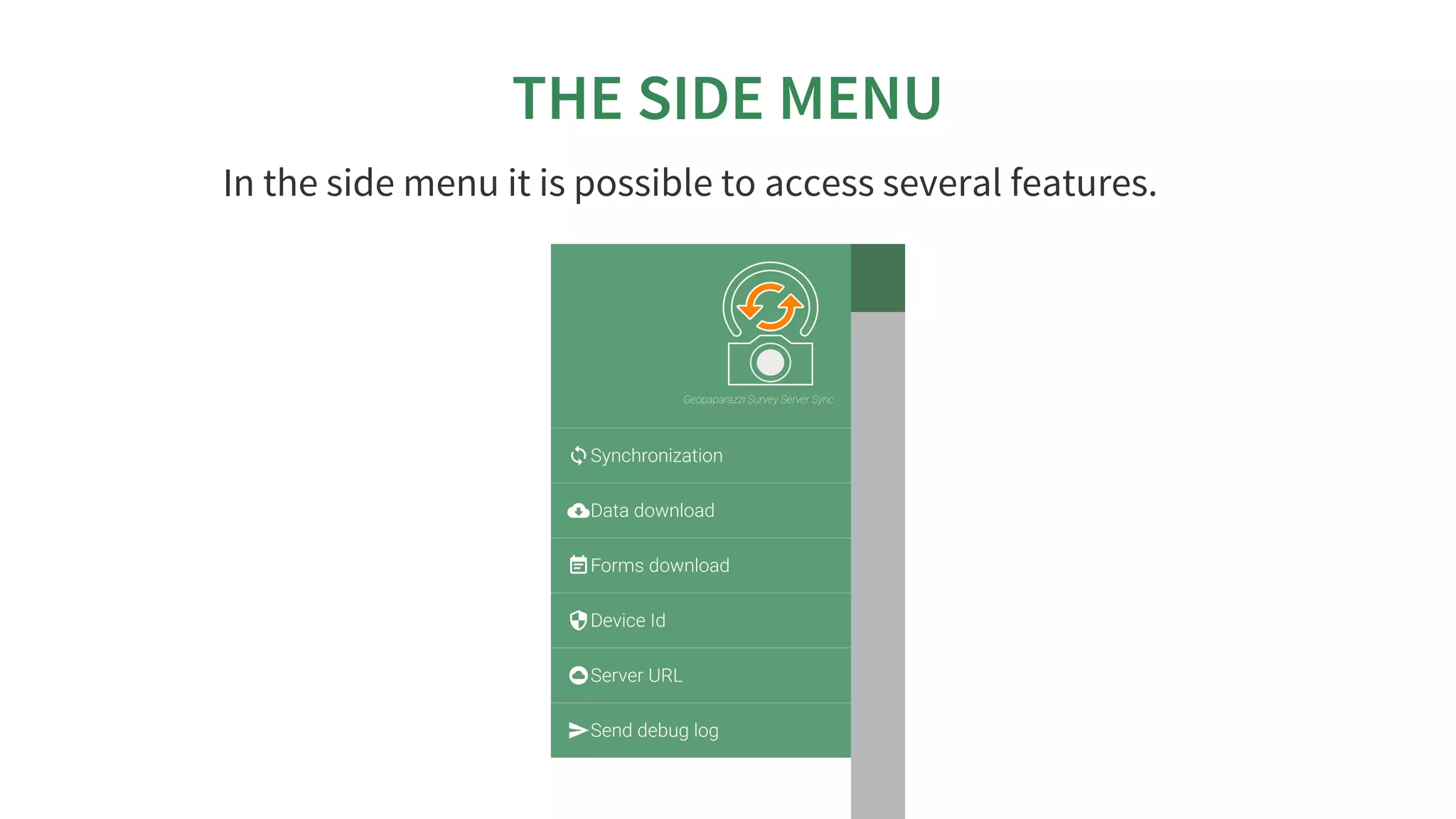 THE	SIDE	MENU
In	the	side	menu	it	is	possible	to	access	several	features.
 