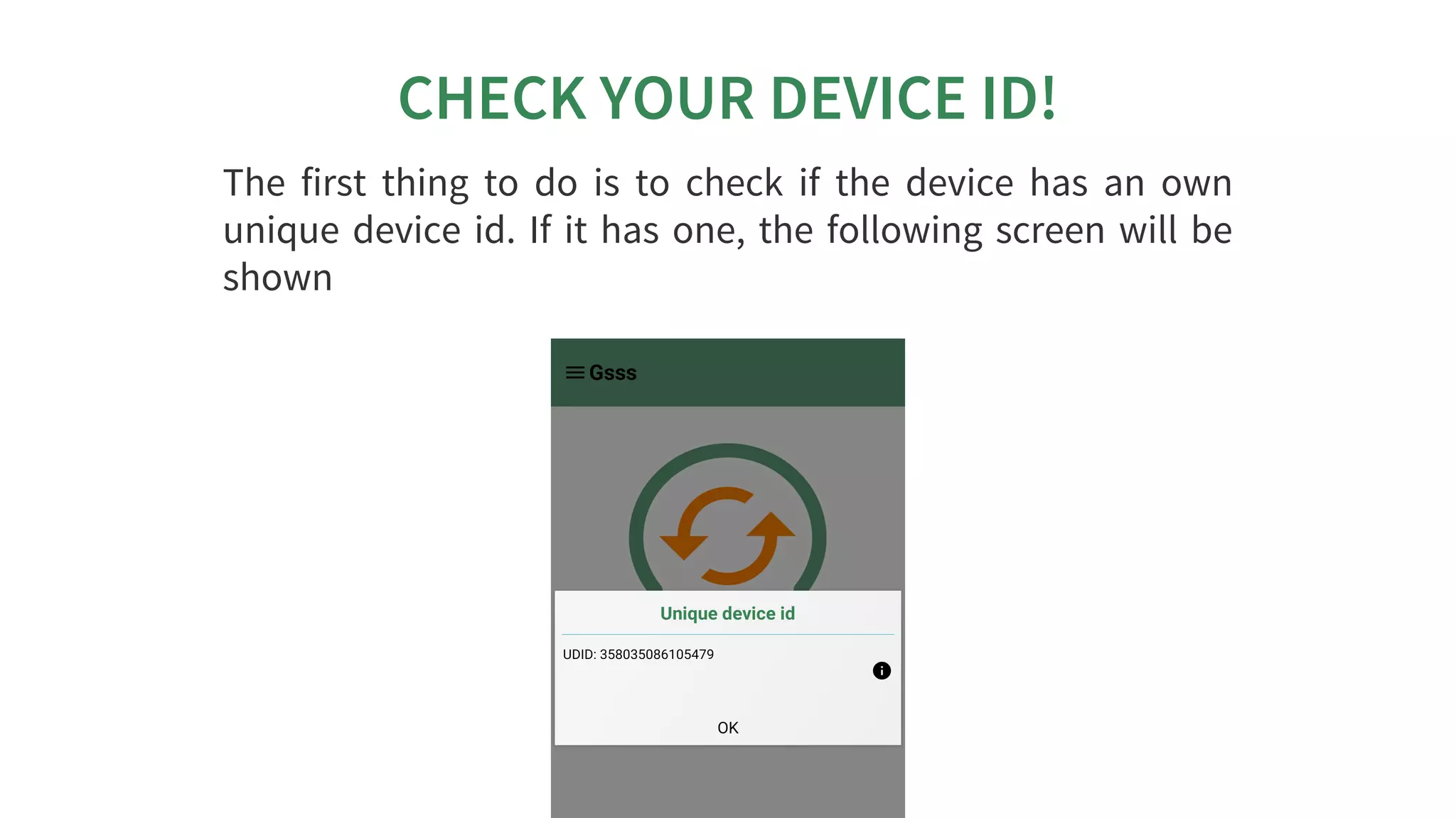 CHECK	YOUR	DEVICE	ID!
The	 first	 thing	 to	 do	 is	 to	 check	 if	 the	 device	 has	 an	 own
unique	device	id.	If	it	has	one,	the	following	screen	will	be
shown
 