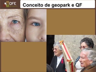 Conceito de geopark e QF
 