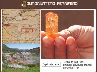 Termo de Vila Rica,
Capão do Lana   atribuído a Cláudio Manoel
                da Costa, 1766
 