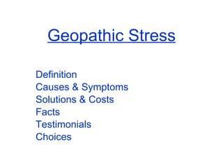 Geopathic Stress Definition Causes & Symptoms Solutions & Costs Facts Testimonials Choices 