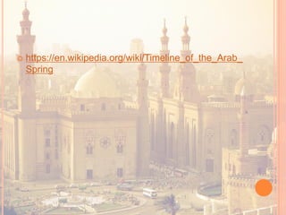  https://en.wikipedia.org/wiki/Timeline_of_the_Arab_
Spring
 
