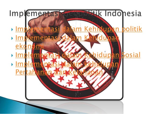 Geopolitik indonesia sebagai ruang lingkup Geopolitik indonesia sebagai ruang lingkup