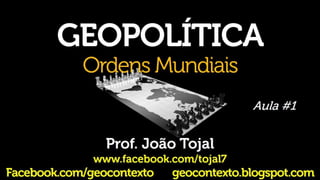 Geopolítica e ordens mundiais I
