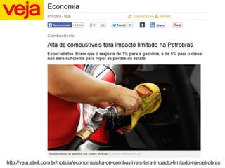 http://veja.abril.com.br/noticia/economia/alta-de-combustiveis-tera-impacto-limitado-na-petrobras
 