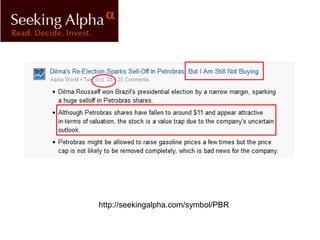 http://seekingalpha.com/symbol/PBR
 