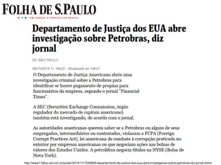 http://www1.folha.uol.com.br/poder/2014/11/1545668-departamento-de-justica-dos-eua-abre-investigacao-sobre-petrobras-diz-jornal.shtml
 