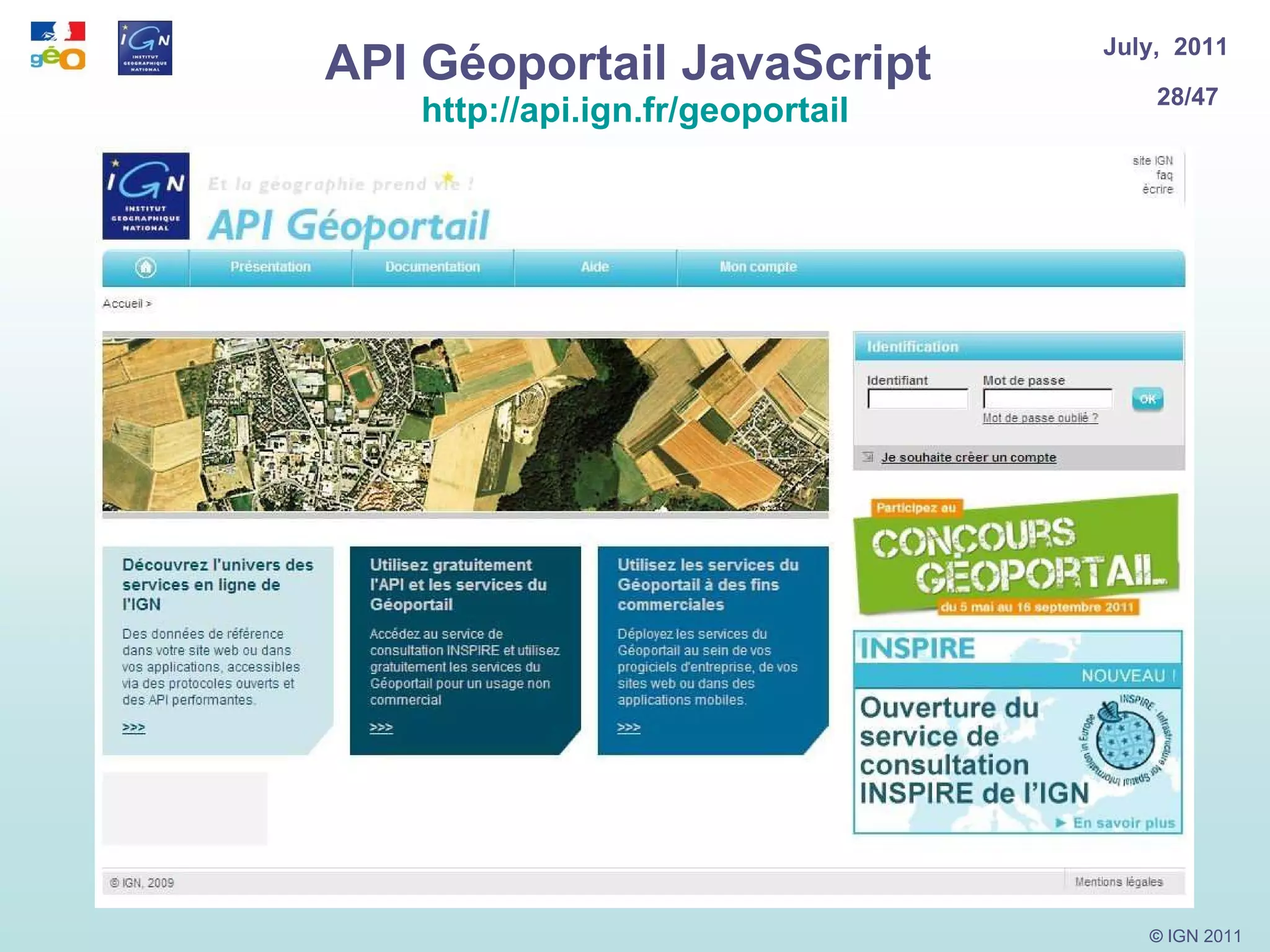API Géoportail JavaScript  http:// api.ign.fr / geoportail 