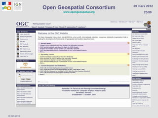 29 mars 2012
             Open Geospatial Consortium
                    www.opengeospatial.org         23/80




© IGN 2012
 