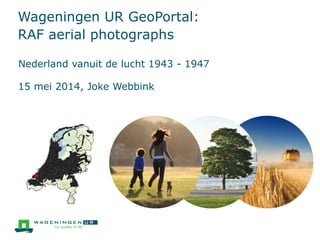 Wageningen UR GeoPortal:
RAF aerial photographs
Nederland vanuit de lucht 1943 - 1947
15 mei 2014, Joke Webbink
 