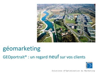 géomarketing   GEOportrait® : un regard  neuf  sur vos clients 