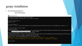 geopy installation
 In command prompt run:
pip install geopy
8
 