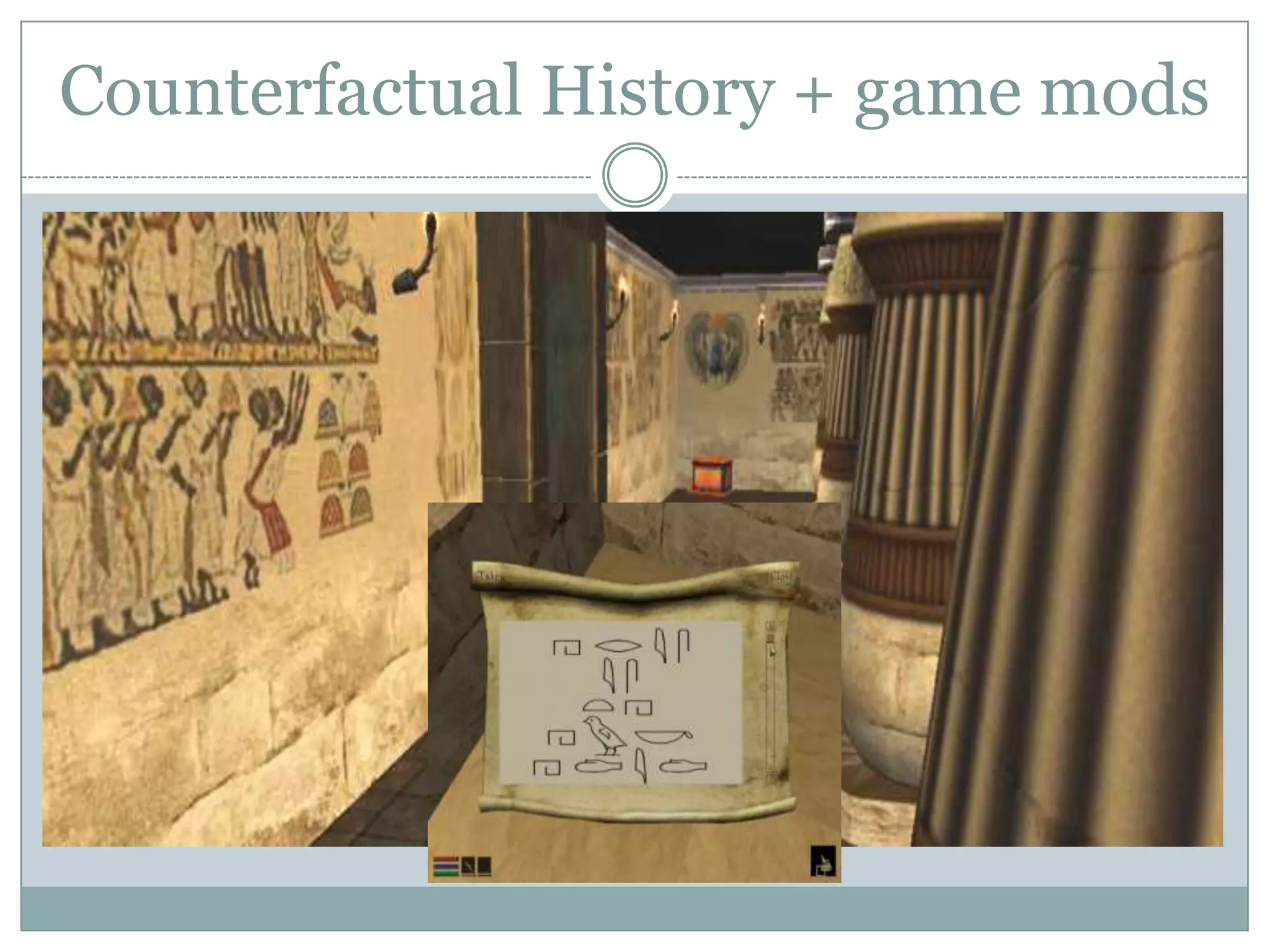 Counterfactual History + game mods

 