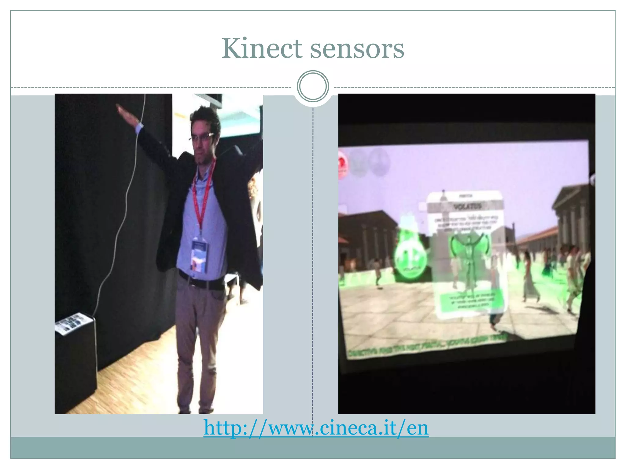 Kinect sensors

http://www.cineca.it/en

 