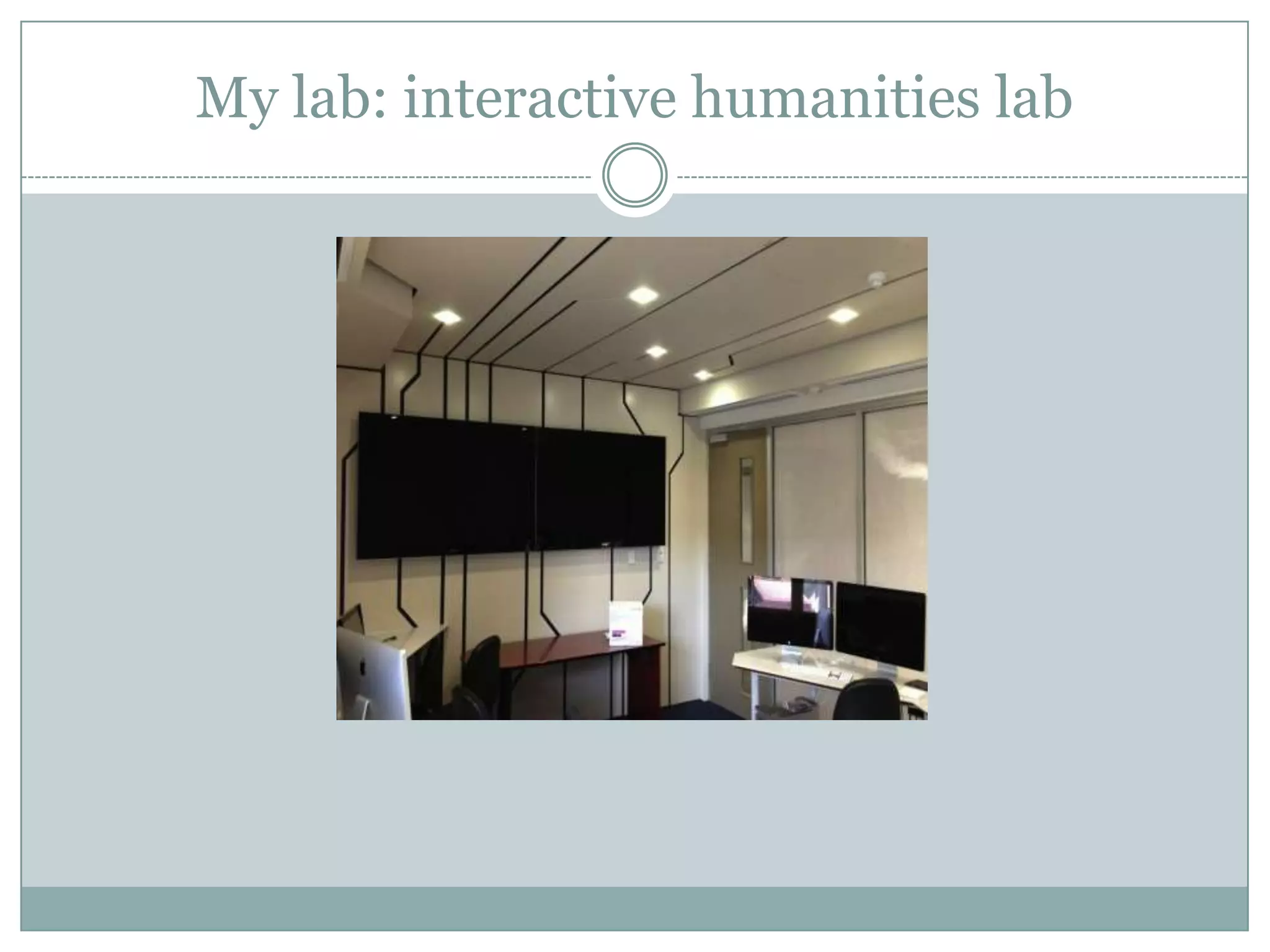 My lab: interactive humanities lab

 