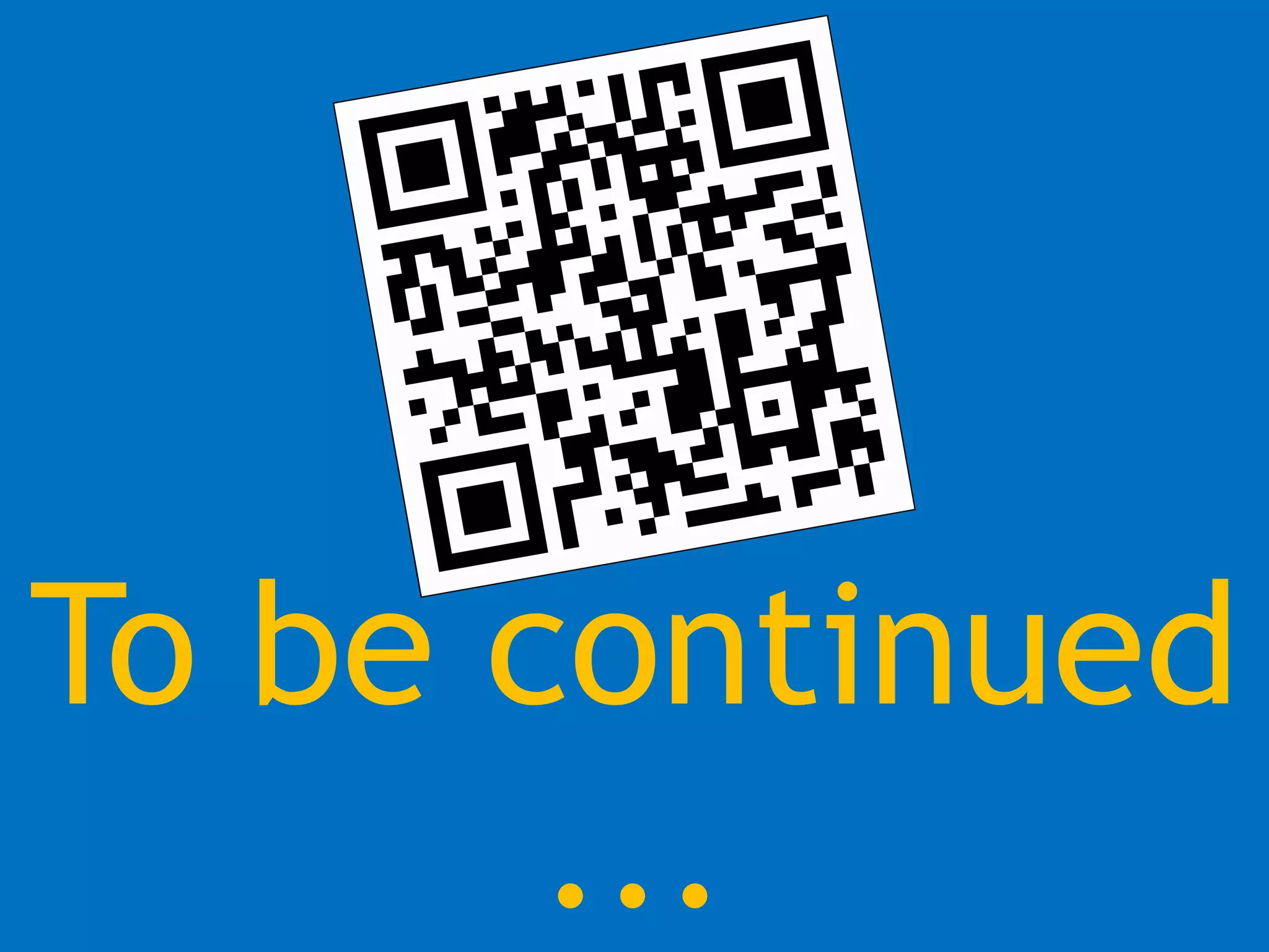 To be continued 
... 
 