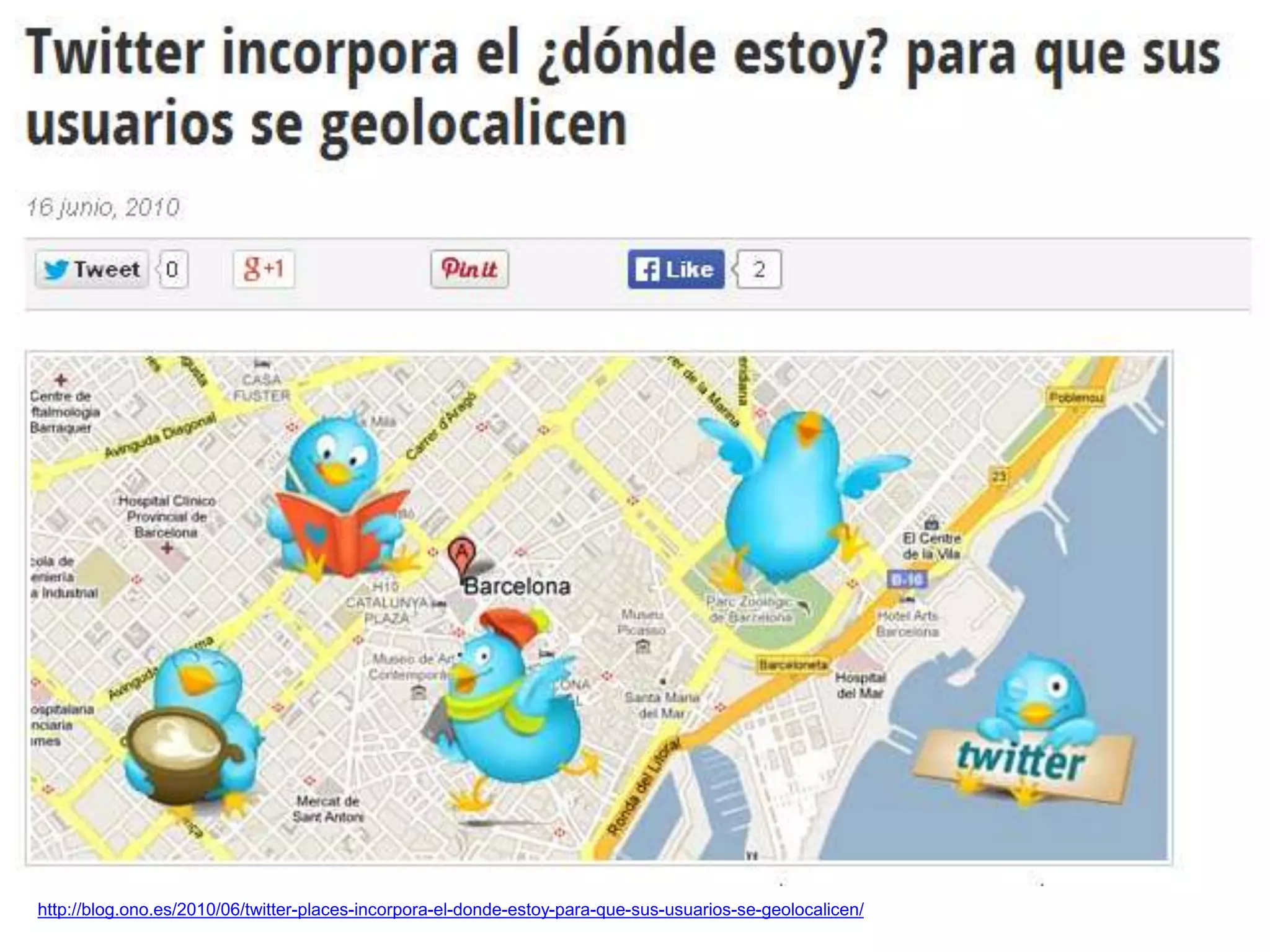 http://blog.ono.es/2010/06/twitter-places-incorpora-el-donde-estoy-para-que-sus-usuarios-se-geolocalicen/ 
 