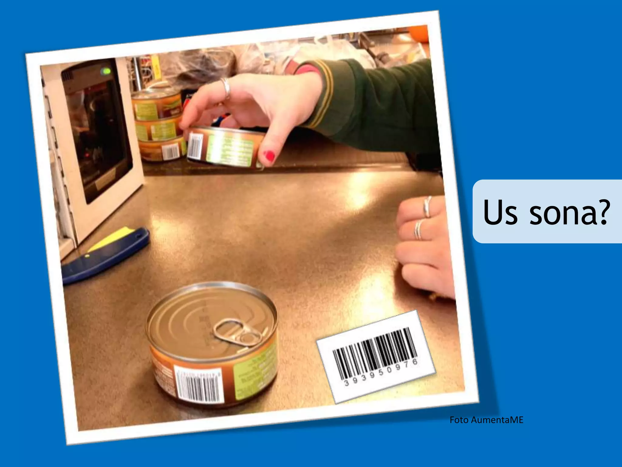 Us sona? 
Foto AumentaME 
 