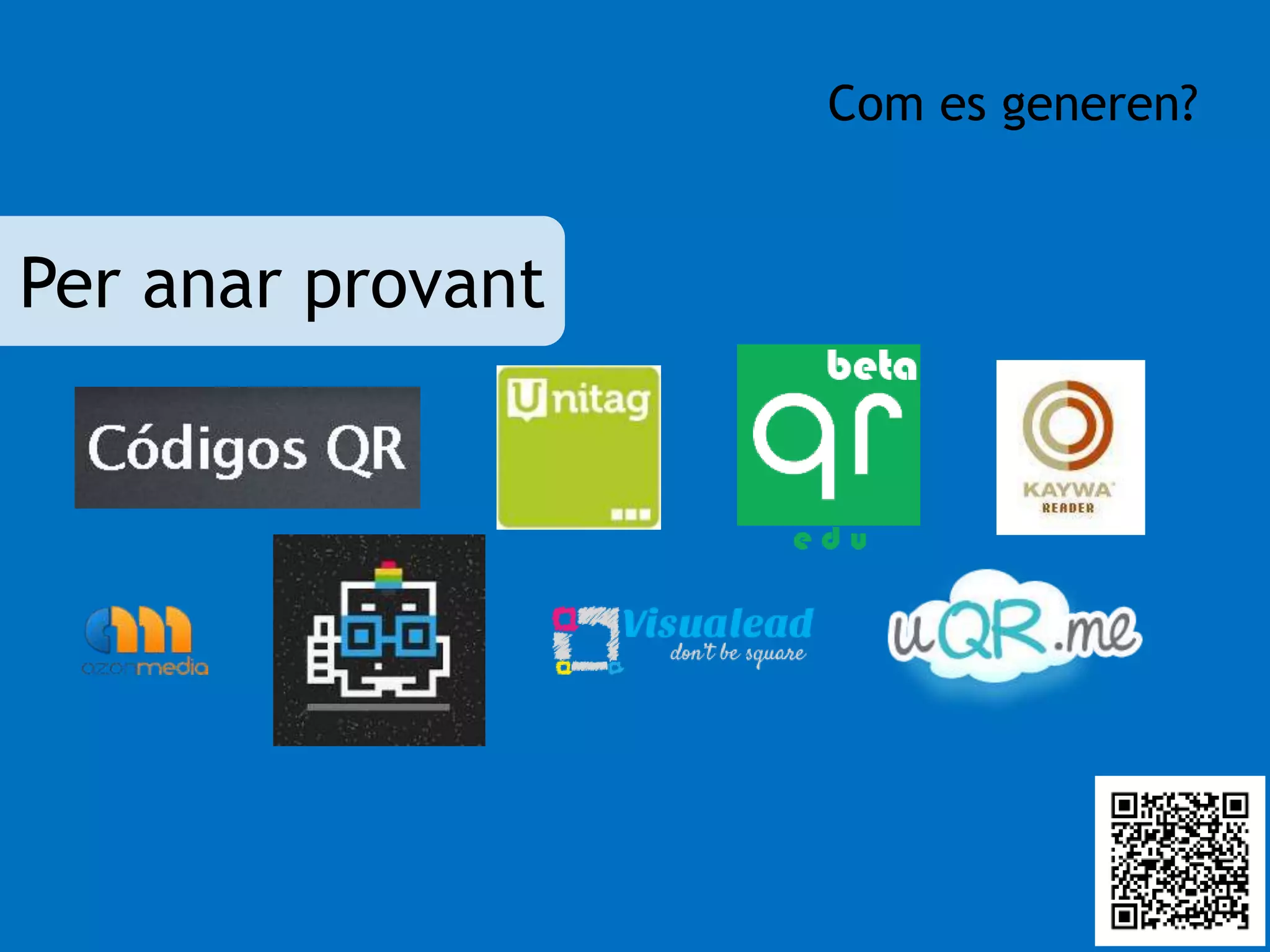 Com es generen? 
Per anar provant 
 