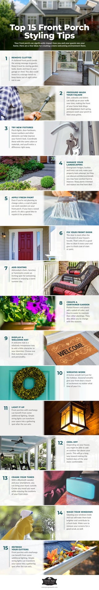 Top 15 Front Porch Styling Tips www.georgeapapinc.com Your front porch can significantly impact how you and your guests se...