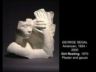 GEORGE SEGAL American, 1924 - 2000 Girl Resting , 1970 Plaster and gauze                                                                                                     