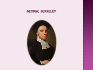 GEORGE BERKELEY
 