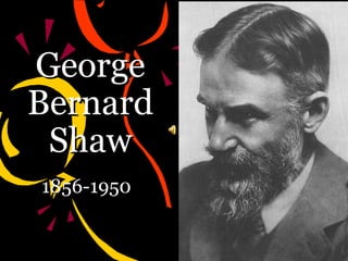 George Bernard Shaw 1856-1950 