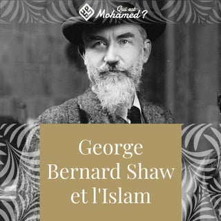 George
Bernard Shaw
et l'Islam
 