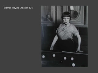 Woman Playing Snooker, 20’s

 