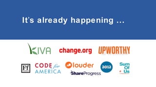 It’s already happening ...

 