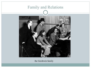 Family and Relations the Gershwin family 