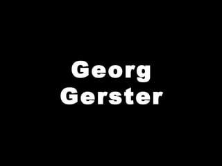 Georg
Gerster
 