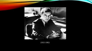 (1922-1982)
 