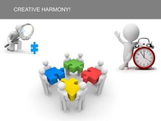 CREATIVE HARMONY!
 